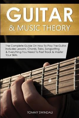 Libro Guitar & Music Theory : The Complete Guide On How T...