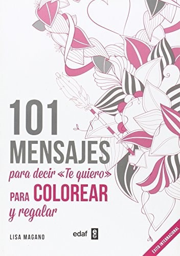 101 Mensajes Para Decir Te Quiero Para Colorear De Lisa Magano, De Lisa Magano. Editorial Edaf, Tapa Blanda En Español