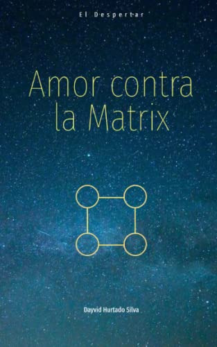 Amor Contra La Matrix: El Despertar