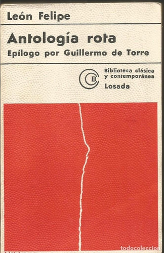 Antología Rota - León Felipe - Poesía - Losada - 1974