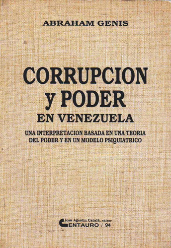 Corrupcion Y Poder En Venezuela Abraham Genis Caracas 1994