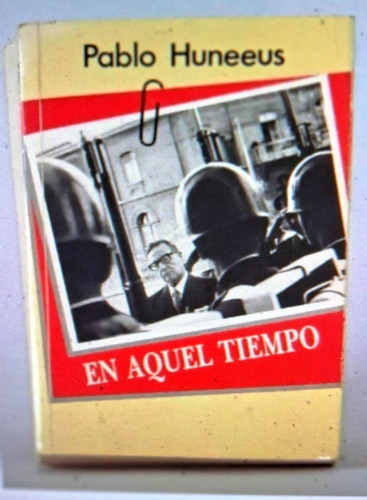 En Aquel Tiempo. Pablo Huneeus,1985