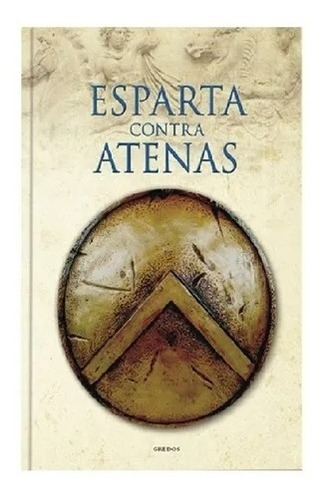 Esparta Contra Atenas - Gredos - Tapa Dura 