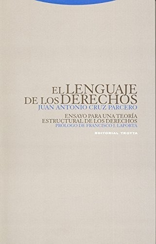 El Lenguaje De Los Derechos., De Cruz Parcero, Juan Antonio. Editorial Trotta, Tapa Blanda En Español, 2012