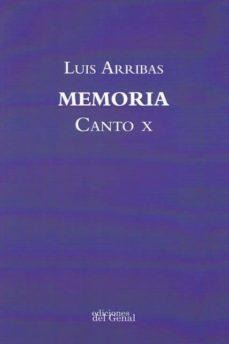 Libro: Memoria : Canto X (2009-2017) - Luis Arribas