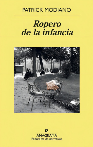 ROPERO DE LA INFANCIA, de Modiano, Patrick. Editorial Anagrama, tapa pasta blanda, edición 1a en español, 2015