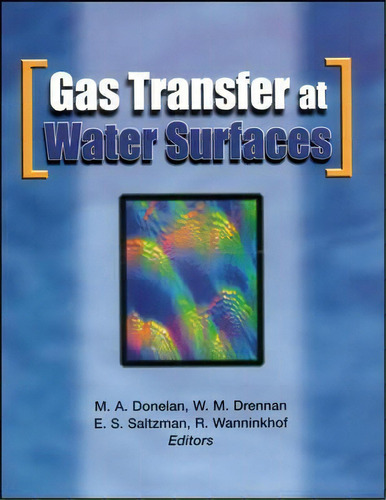 Gas Transfer At Water Surfaces, De M. A. Donelan. Editorial American Geophysical Union En Inglés