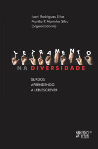 Letramento Na Diversidade: Surdos Aprendendo A Ler/escrever, De Silva Marinho. Editora Mercado De Letras, Capa Mole Em Português