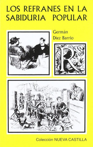 Los Refranes En La Sabiduria Popular, De Diéz Barrio, German. Editorial Castilla Ediciones, Tapa Blanda En Español