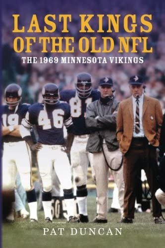 Last Kings Of The Old Nfl: The 1969 Minnesota Vikings, De Duncan, Mr. Pat. Editorial Createspace Independent Publishing Platform, Tapa Blanda En Inglés