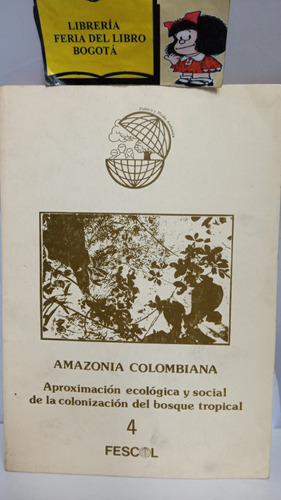 Amazonia Colombiana - Aproximación Ecológica - Bosque Tropic