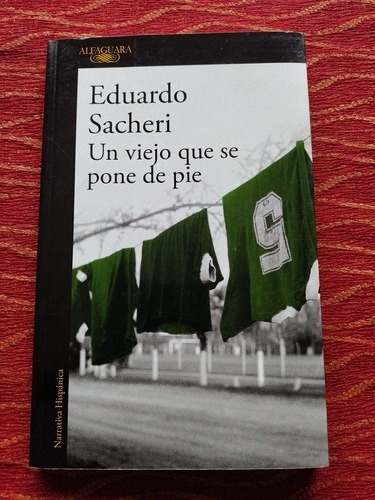 Eduardo Sáncheri Un Viejo Que Se Pone De Pie.