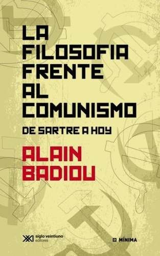 La Filosofia Frente Al Comunismo - Alain Badiou