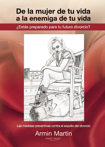 De La Mujer De Tu Vida A La Enemiga De Tu Vida, De Martin A , Armin.., Vol. 1.0. Editorial Punto Rojo Libros S.l., Tapa Blanda, Edición 1.0 En Español, 2032