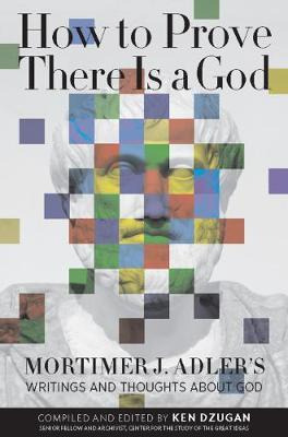 Libro How To Prove There Is A God : Mortimer J. Adler's W...