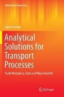 Analytical Solutions For Transport Processes : Fluid Mech...