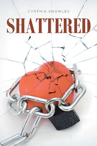 Shattered, De Knowles, Cynthia. Editorial Covenant Books, Tapa Blanda En Inglés