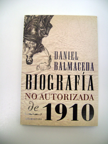 Biografia No Autorizada De 1910 Daniel Balmaceda Papel Boedo