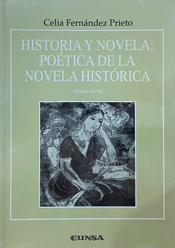 Historia Y Novela: Poética De La Novela Histórica / Eunsa