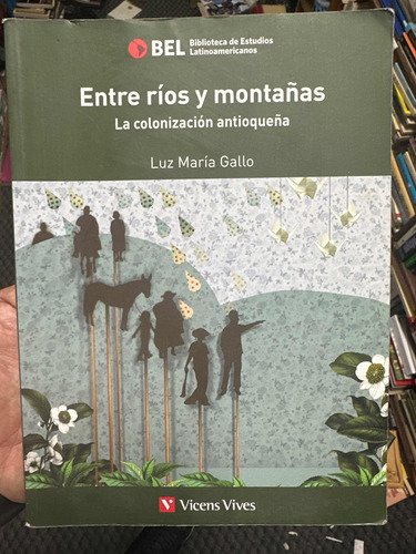 Entre Ríos Y Montañas - Luz María Gallo - Vincens Vives