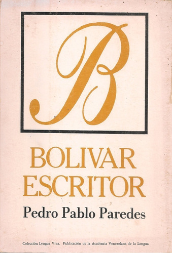 Libro Fisico Bolívar Escritor / Pedro Pablo Paredes