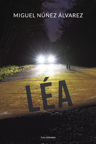 Léa, De Núñez Álvarez , Miguel.., Vol. 1.0. Editorial Caligrama, Tapa Blanda, Edición 1.0 En Español, 2018