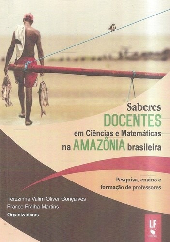 Saberes Docentes Em Ciências E Matemáticas Na Amazônia Brasileira, De Gonçalves, Terezinha. Editora Livraria Da Fisica Editora, Capa Mole, Edição 1 Em Português, 2017