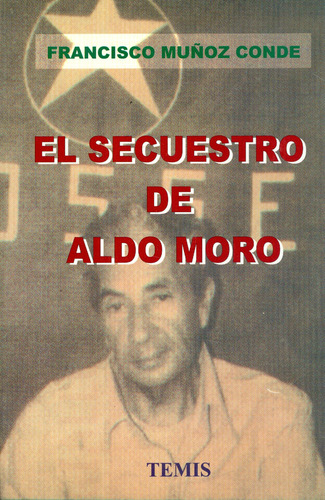 El Secuestro De Aldo Moro, De Francisco Muñoz De. Serie 3502049, Vol. 1. Editorial Temis, Tapa Blanda, Edición 1999 En Español, 1999