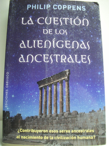 La Cuestion D Los Alienigenas Ancestrales Philip Coppens C54