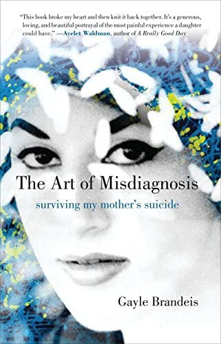 The Art Of Misdiagnosis: Surviving My Motherøs Suicide, De Brandeis, Gayle. Editorial Beacon Press, Tapa Blanda En Inglés