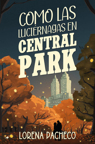 Como Las Luciernagas En Central Park - Pacheco,lorena