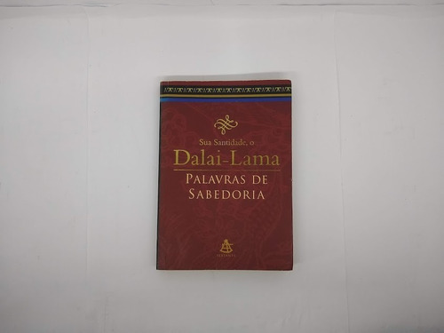 Livro: Sua Santidade, O Dalai-lama, Palavras De Sabedoria
