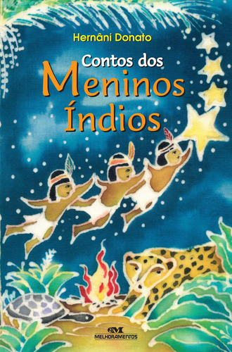 Contos dos Meninos Índios, de Donato, Hernâni. Editora Melhoramentos Ltda., capa mole em português, 1899