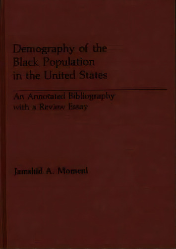 Demography Of The Black Population In The United States, De Jamshid A. Momeni. Editorial Abc Clio, Tapa Dura En Inglés