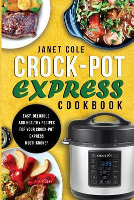 Libro Crock-pot Express Cookbook : Easy, Delicious, And H...