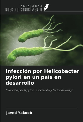 Libro: Infección Por Helicobacter Pylori En Un País En Desar