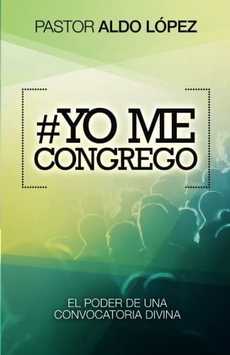 Libro: #yo Me Congrego: El Poder De Una Convocatoria Divina 