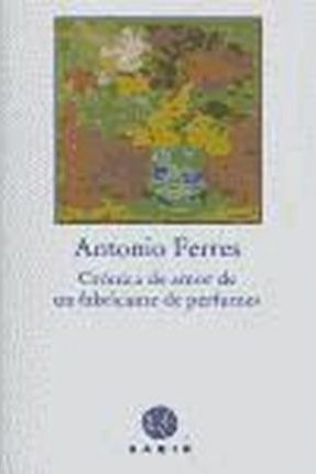 Cronica De Amor De Un Fabricante De Perfumes - Ant(hardback)