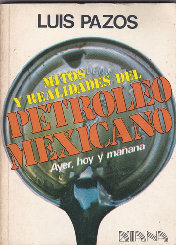 Mitos Y Realidades Del Petroleo Mexicano