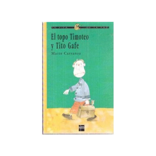 El Topo Timoteo Y Tito Gafe / Libro Literatura Infantil