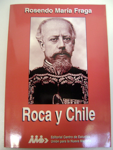 Roca Y Chile Rosendo Fraga Conflicto Limites Excelent Boedo