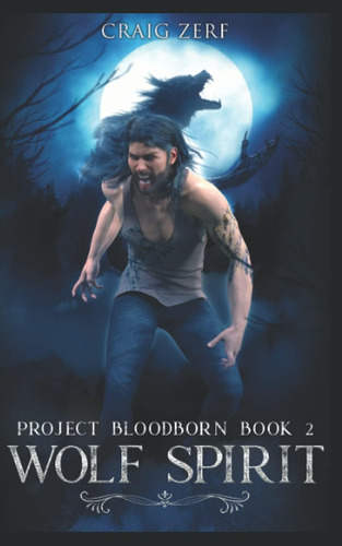 Libro: Project Bloodborn - Book 2: Wolf Spirit: A Werewolf,