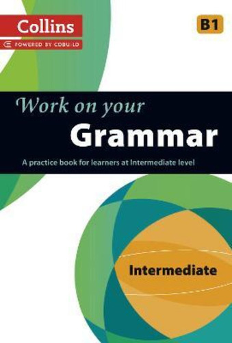 Work On Your Grammar - Intermediate Kel Ediciones