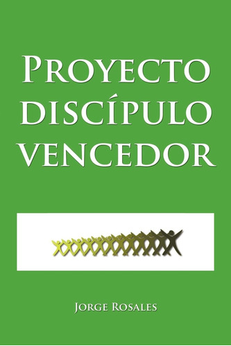 Libro Proyecto Discípulo Vencedor (spanish Edition)