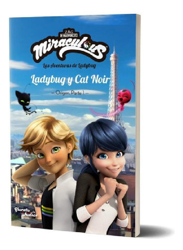 Libro - Miraculous. Ladybug Y Cat Noir. Origen. Parte 1 Mir