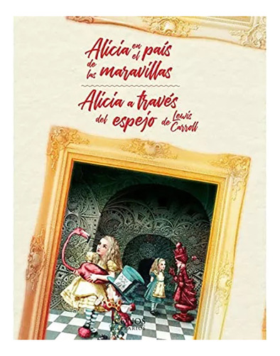 Alicia En El Pa.../alicia A Tra..rus - Carroll Lewis - #l