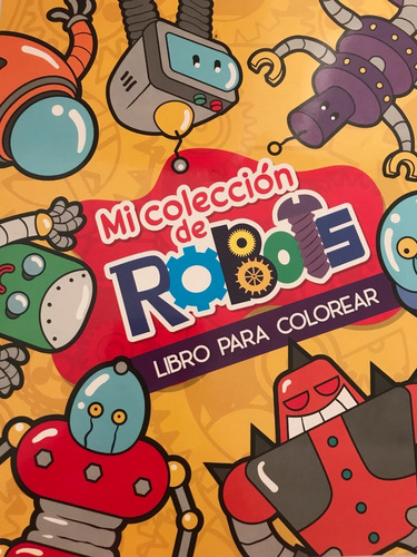 Robots, Mi Colección  De Libro Infantil Para Colorea
