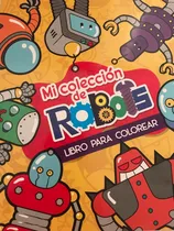 Comprar Robots, Mi Colección  De Libro Infantil Para Colorea