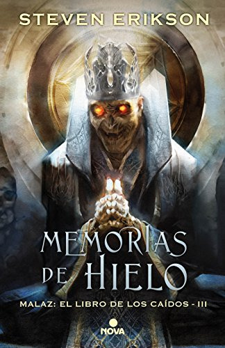 Memorias De Hielo -malaz: El Libro De Los Caidos 3-: Malaz: