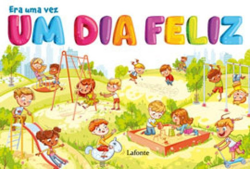 Era Uma Vez Um Dia Feliz: Livro de colorir, de Lafonte, a. Editora Lafonte, capa mole em português